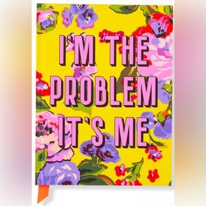 Journal (I’m The Problem, It’s Me)